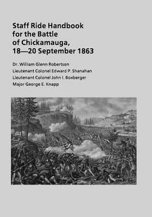 Staff Ride Handbook for the Battle of Chickamauga, 18-20 September 1863 de Robertson, William Glenn