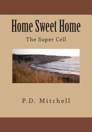 Home Sweet Home de P. D. Mitchell