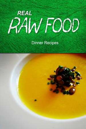 Real Raw Food - Dinner Recipes de Real Raw Food Recipes