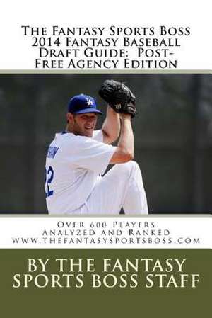 The Fantasy Sports Boss 2014 Fantasy Baseball Draft Guide de The Fantasy Sports Boss Staff