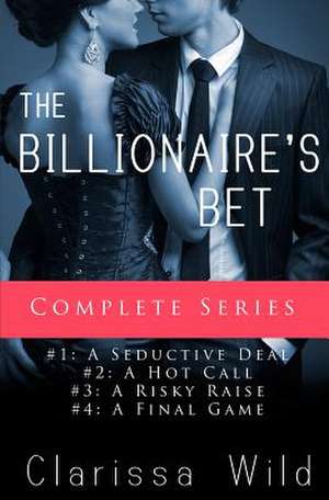 The Billionaire's Bet de Clarissa Wild