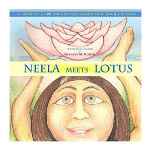 Neela Meets Lotus de Shayann M. Hoffer