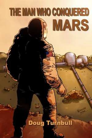 The Man Who Conquered Mars de MR Doug Turnbull