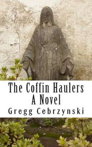 The Coffin Haulers de Gregg Cebrzynski