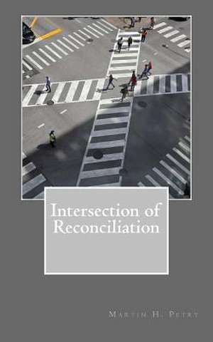 Intersection of Reconciliation de Martin H. Petry