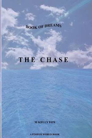 The Chase de M. Kelly Fox