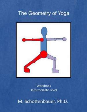 The Geometry of Yoga de M. Schottenbauer