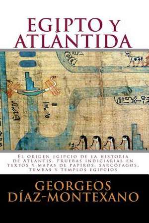 Egipto y Atlantida de Georgeos Diaz-Montexano