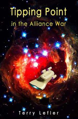 Tipping Point in the Alliance War de Terry D. Lefler