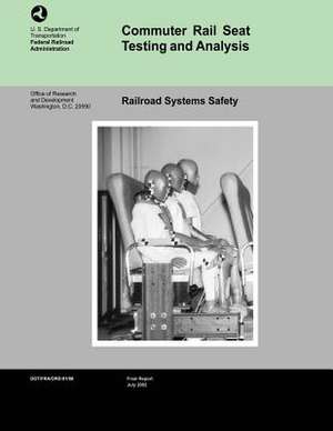 Commuter Rail Seat Testing and Analysis de U. S. Department of Transportation