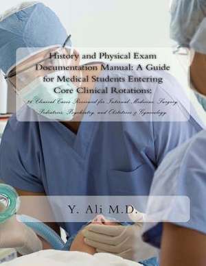 History and Physical Exam Documentation Manual de Y. Ali M. D.