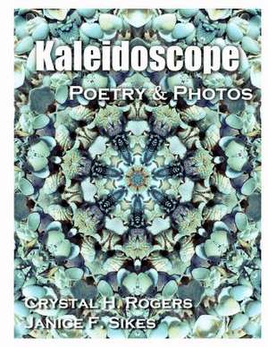 Kaleidoscope de Crystal H. Rogers