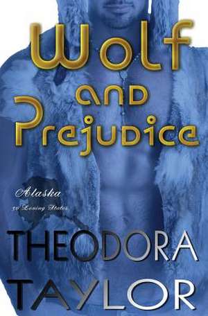 Wolf and Prejudice de Theodora Taylor