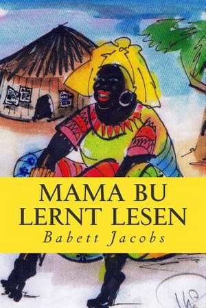 Mama Bu Lernt Lesen de Babett Jacobs