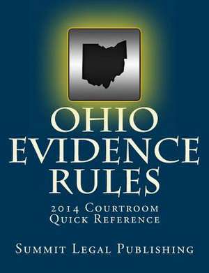 Ohio Evidence Rules Courtroom Quick Reference de Summit Legal Publishing