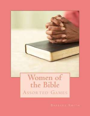 Women of the Bible de Barbara Smith