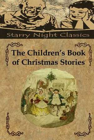 The Children's Book of Christmas Stories de Richard S. Hartmetz