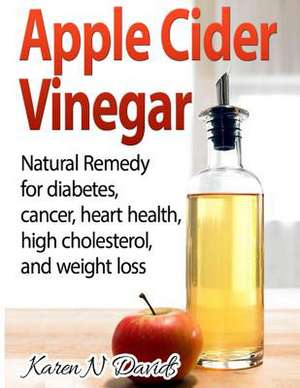 Apple Cider Vinegar de Karen N. Davids