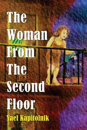 The Woman from the Second Floor de Yael Kapitolnik