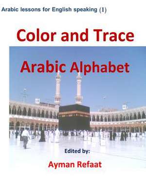 Color and Trace Arabic Alphabet de Ayman Refaat