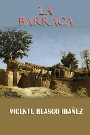 La Barraca de Vicente Blasco Ibanez