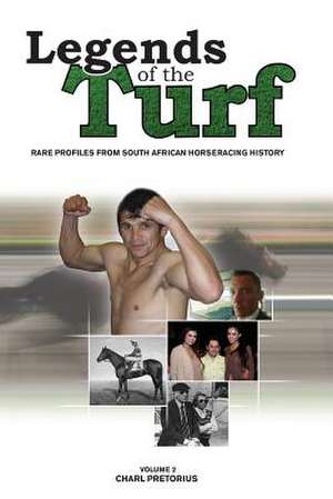 Legends of the Turf Volume 2 de Charl Pretorius