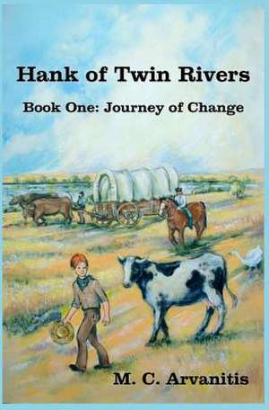 Hank of Twin Rivers, Book One de M. C. Arvanitis