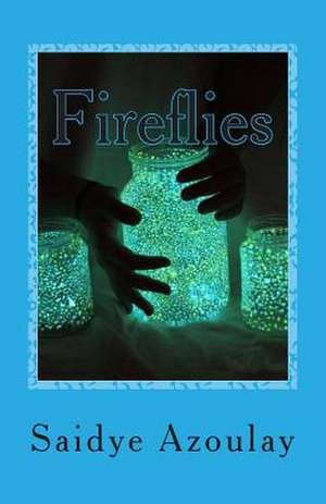 Fireflies de Saidye Azoulay