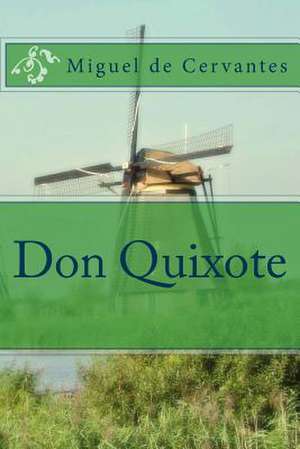 Don Quixote de Miguel De Cervantes Saavedra