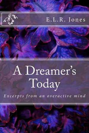 A Dreamer's Today de E. L. R. Jones