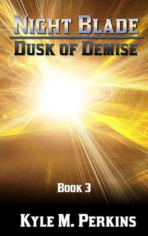 Dusk of Demise de Kyle M. Perkins