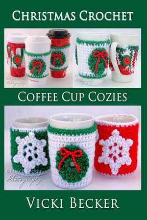 Coffee Cup Cozies de Vicki Becker