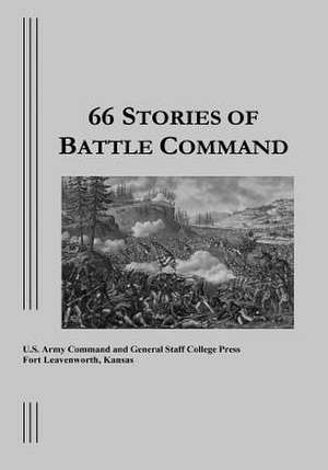 66 Stories of Battle Command de School for Command Preparation