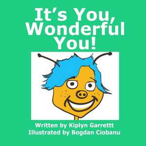 It's You Wonderful You! de Kiplyn Garrett