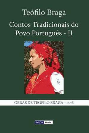 Contos Tradicionais Do Povo Portugues - II de Teofilo Braga