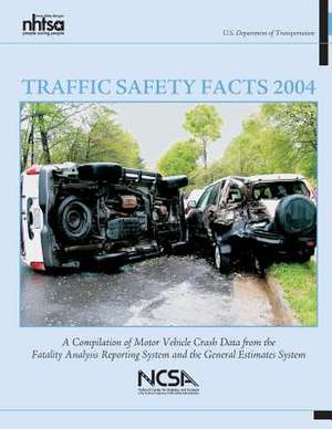 Traffic Safety Facts 2004 de U. S. Department of Transportation