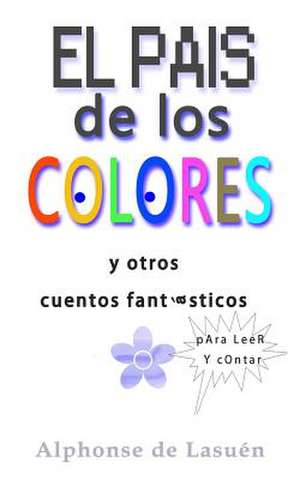 El Pais de Los Colores de Alphonse De Lasuen