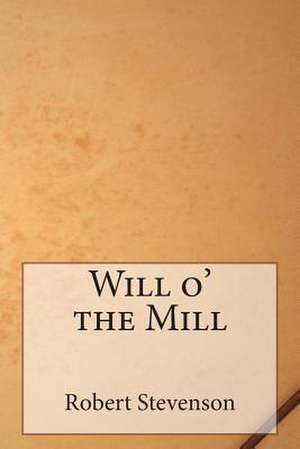 Will O' the Mill de Robert Louis Stevenson