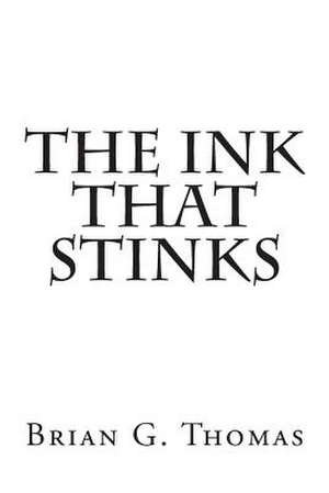 The Ink That Stinks de Brian G. Thomas