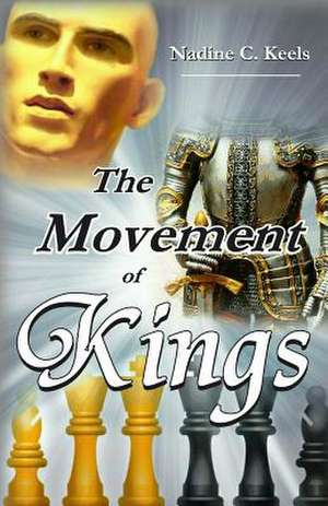 The Movement of Kings de Nadine C. Keels