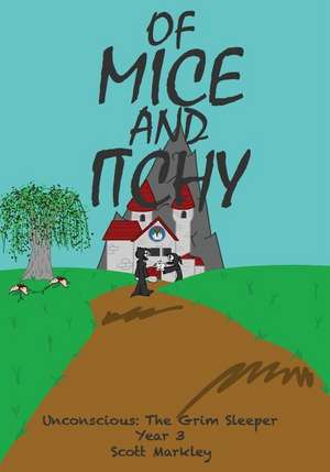 Of Mice and Itchy de Scott H. Markley