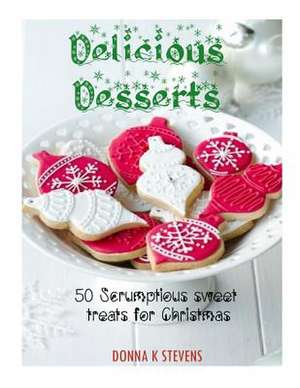 Delicious Desserts de Stevens, Donna K.