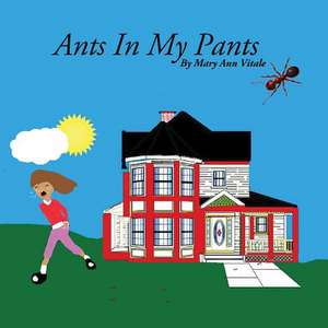 Ants in My Pants de Mrs Mary Ann Vitale