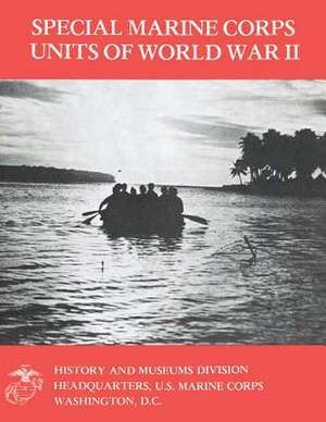 Special Marine Corps Units of World War II de Jr. Charles L. Updegraph