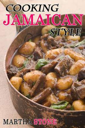 Cooking Jamaican Style de Martha Stone