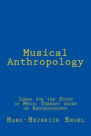 Musical Anthropology de Hans Heinrich Engel