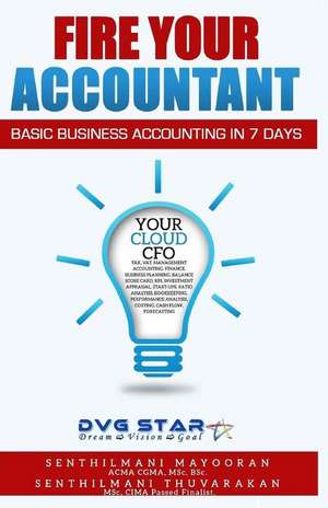 Fire Your Accountant de Senthilmani Mayooran Acma