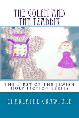 The Golem and the Tzaddik de Charlayne A. Crawford