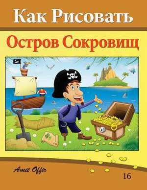 How to Draw Treasure Island (Russian Edition) de Amit Offir