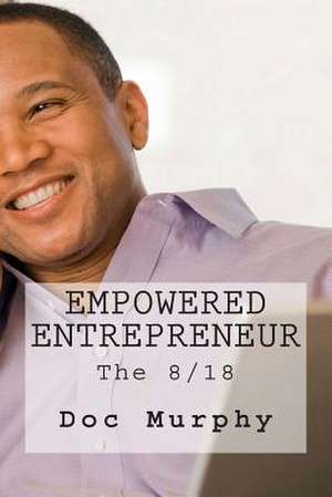 Empowered Entrepreneur de Doc Liam Murphy